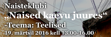 Naisteklubi „Naesed kaevu juures“ 19. märtsil kell 13.00-16.00