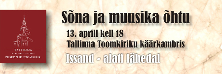Sõna ja muusika õhtu Issand - alati lähedal 13. aprill kell 18 käärkambris